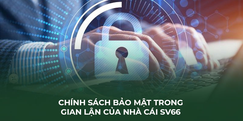 Chính sách bảo mật an toàn thông tin của cược thủ